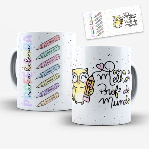 Arte digital para caneca professora com coruja segurando lápis, palavras motivacionais, possibilidade de personalização com nome e a frase Para a Melhor Profª do Mundo