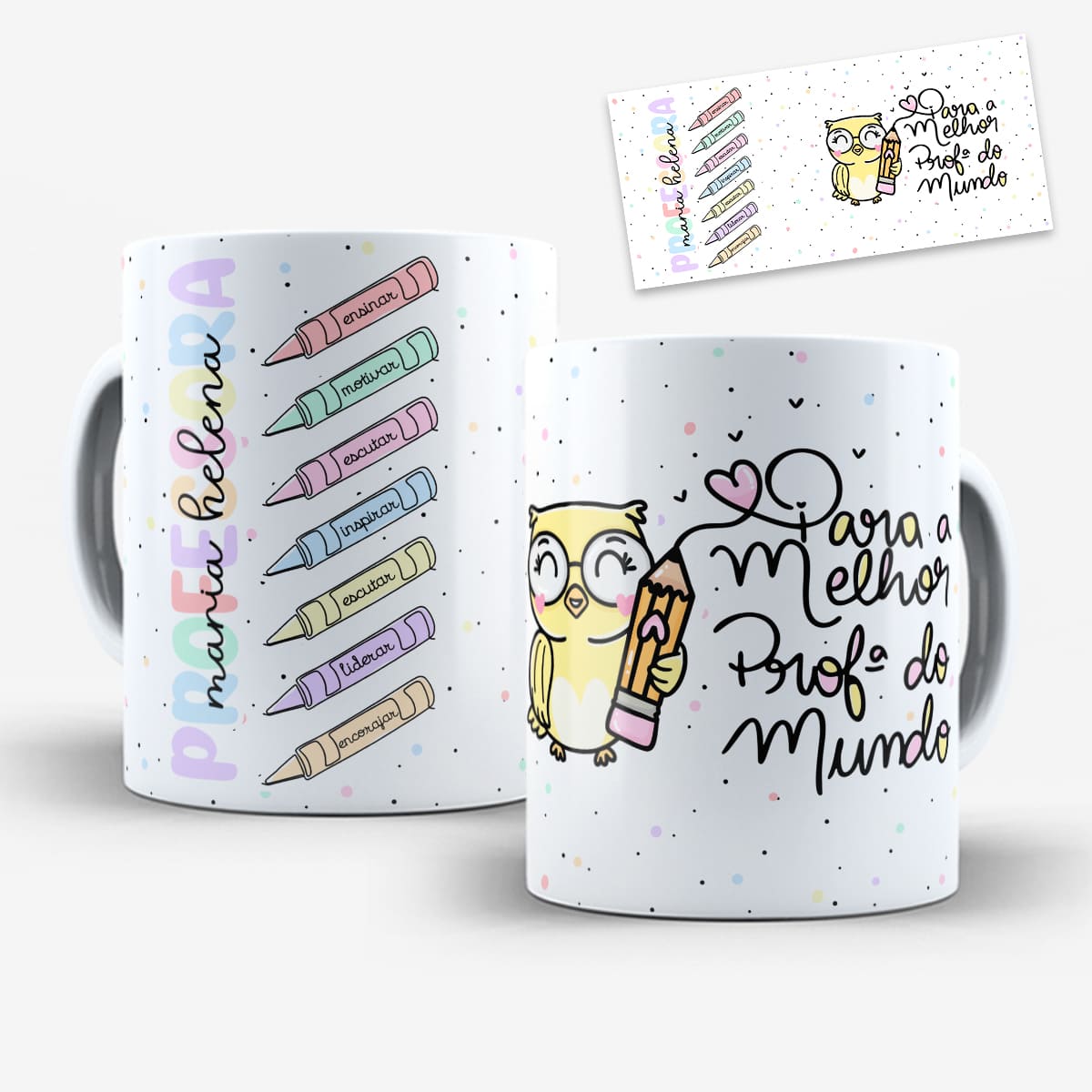 Arte digital para caneca professora com coruja segurando lápis, palavras motivacionais, possibilidade de personalização com nome e a frase Para a Melhor Profª do Mundo