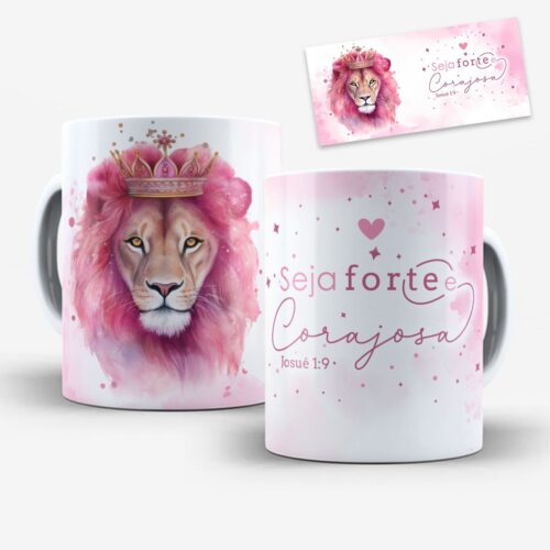 Arte para caneca seja forte e corajosa leão rosa com leoa em tons de rosa e o versículo seja forte e corajosa