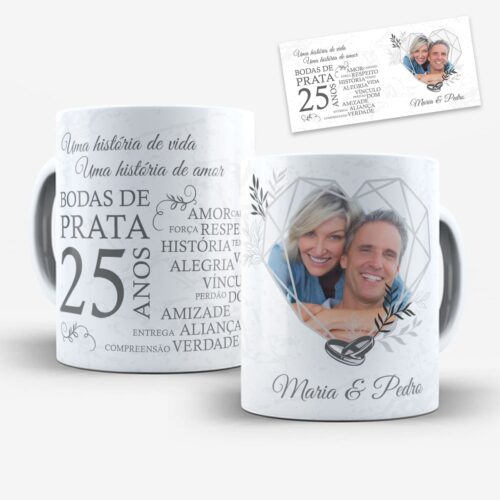 Arte digital para caneca Bodas de Prata 25 anos, com a frase Uma história de vida Uma história de amor e espaço para foto e nomes do casal
