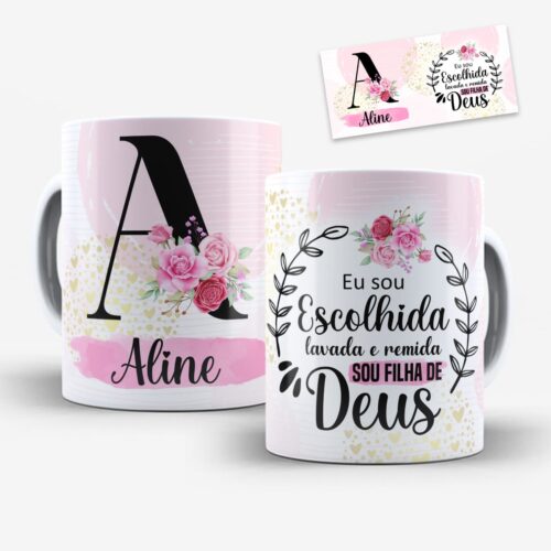 Arte digital para caneca alfabeto floral cristão, tons rosa, corações dourados e frase Eu sou Escolhida Sou Filha de Deus