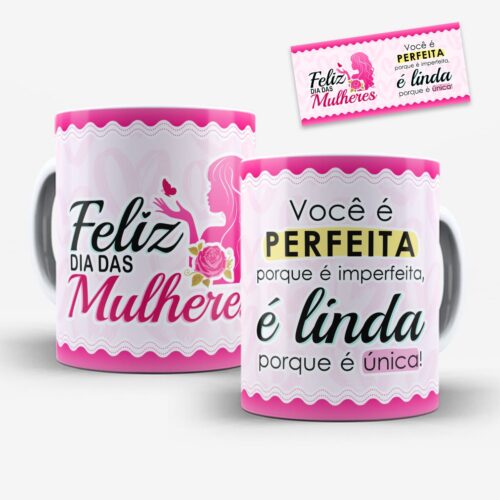 Arte digital para caneca Dia das Mulheres com detalhes de renda, tons de rosa e a frase Você é perfeita porque é imperfeita