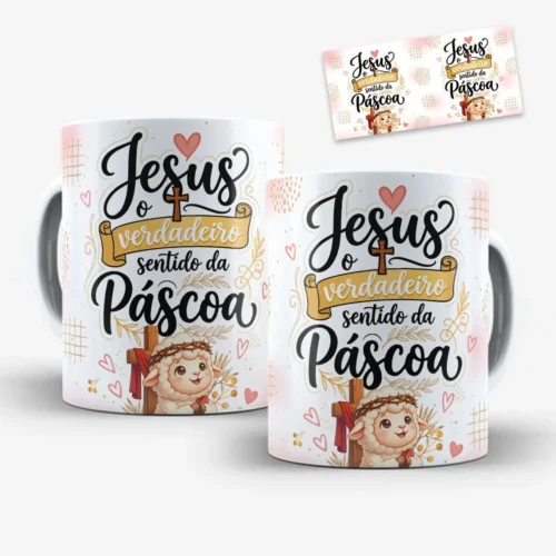 arte para caneca jesus o verdadeiro sentido da páscoa frase com cruz e coração, cordeirinho e cruz com pano vermelho