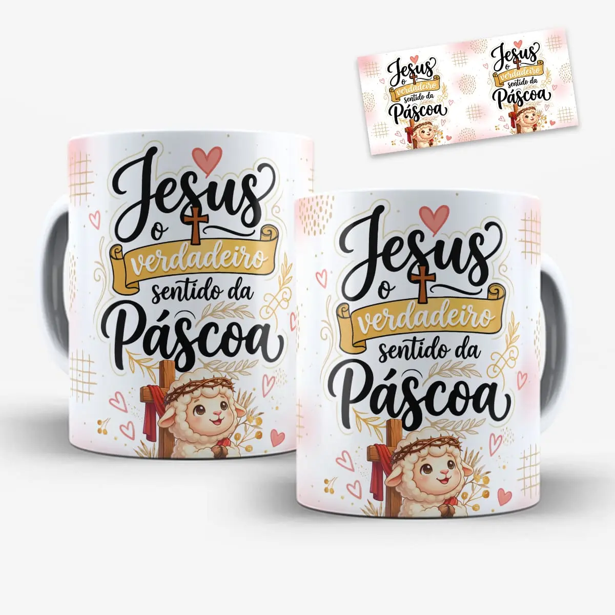 arte para caneca jesus o verdadeiro sentido da páscoa frase com cruz e coração, cordeirinho e cruz com pano vermelho