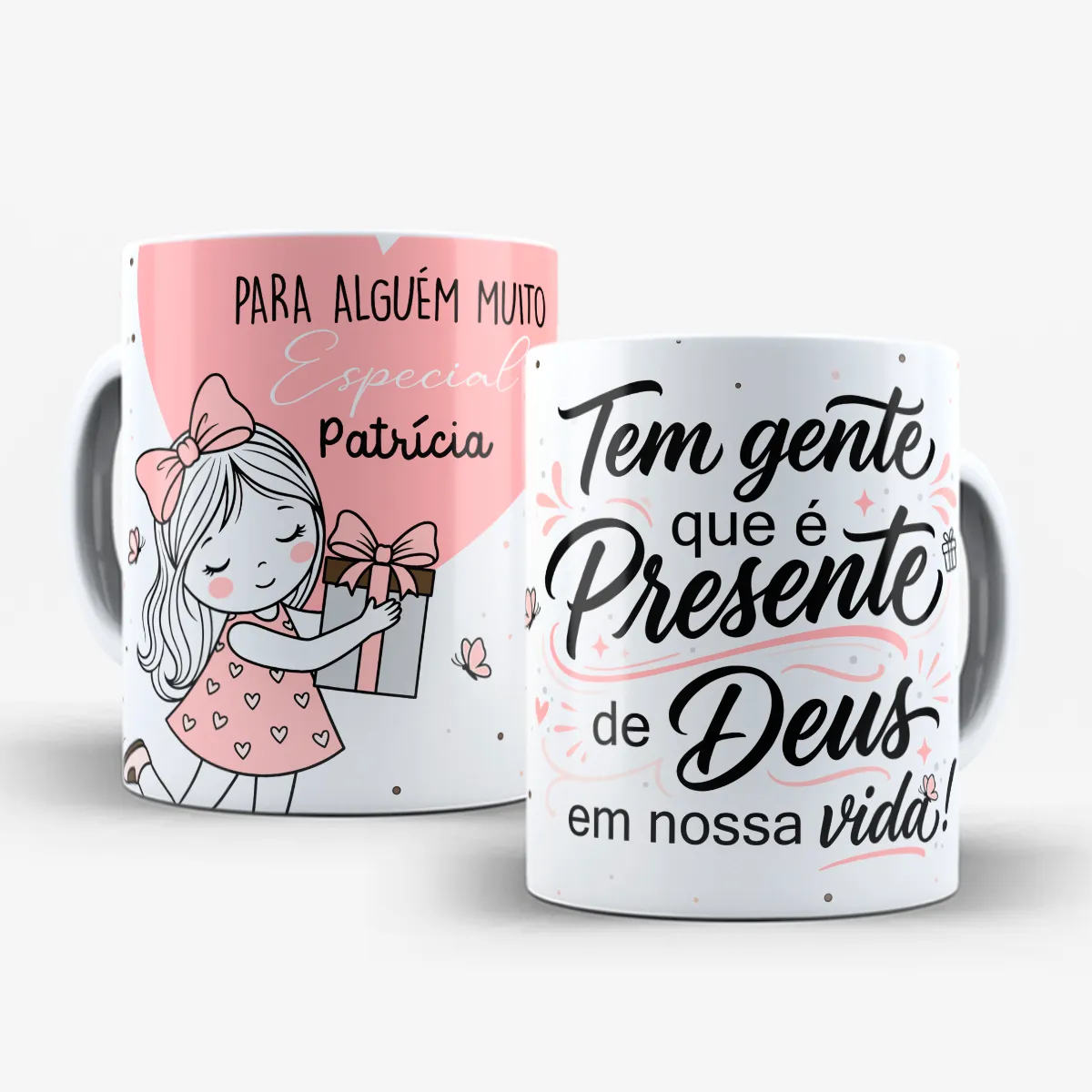 arte para caneca tem gente que é presente de deus em nossa vida com bonequinha corações e frase personalizada em rosa branco e preto