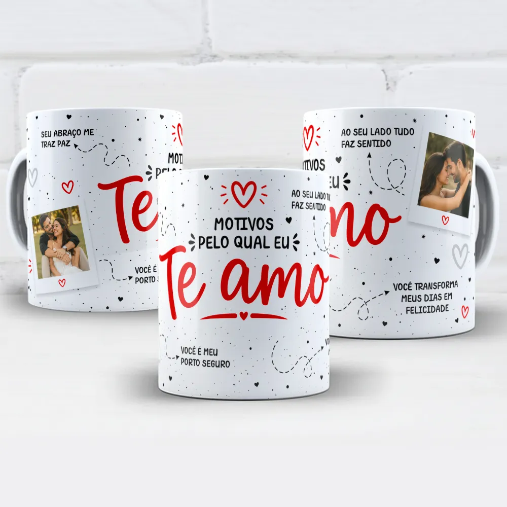 arte para caneca namorados com foto motivos pelo qual eu te amo, frase central, corações e espaço para duas fotos e frases dos 4 motivos editáveis