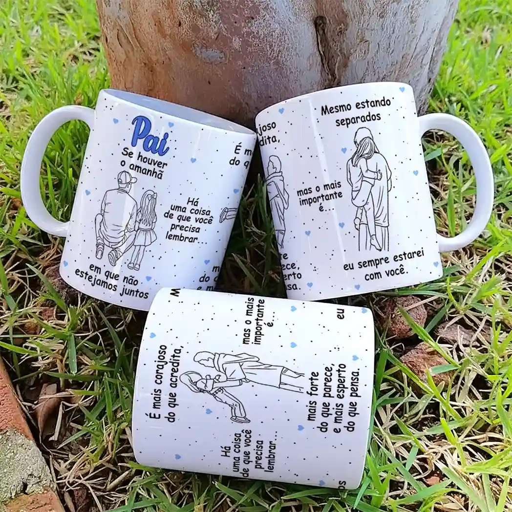arte para caneca pai se houver o amanhã filha dia dos pais com mensagem de amor entre pai e filha, arquivo pronto para sublimação