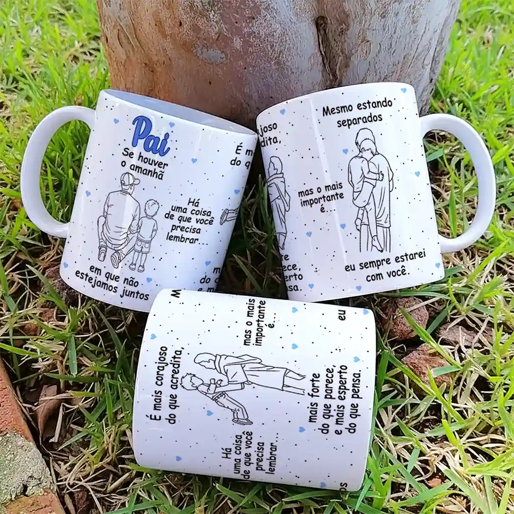 arte para caneca pai se houver o amanhã filho dia dos pais com mensagem de amor entre pai e filho, arquivo pronto para sublimação