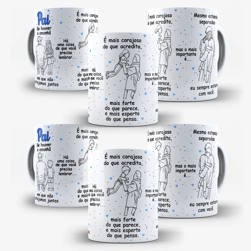 arte para caneca pai se houver o amanhã filho e filha dia dos pais com mensagem de amor entre pai e filho ou pai e filha, arquivo pronto para sublimação